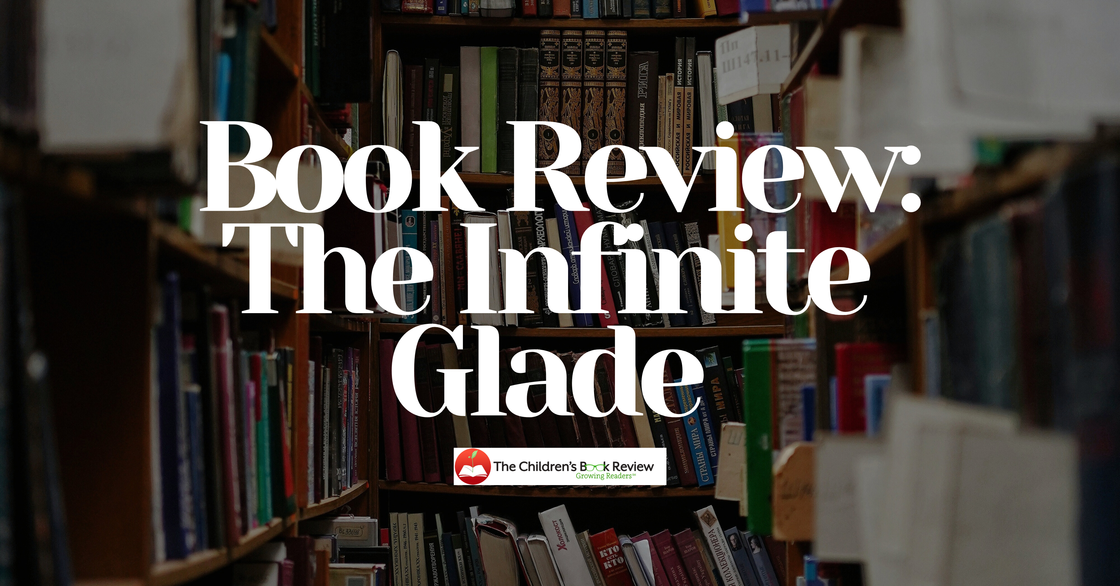 Book Review: The Infinite Glade