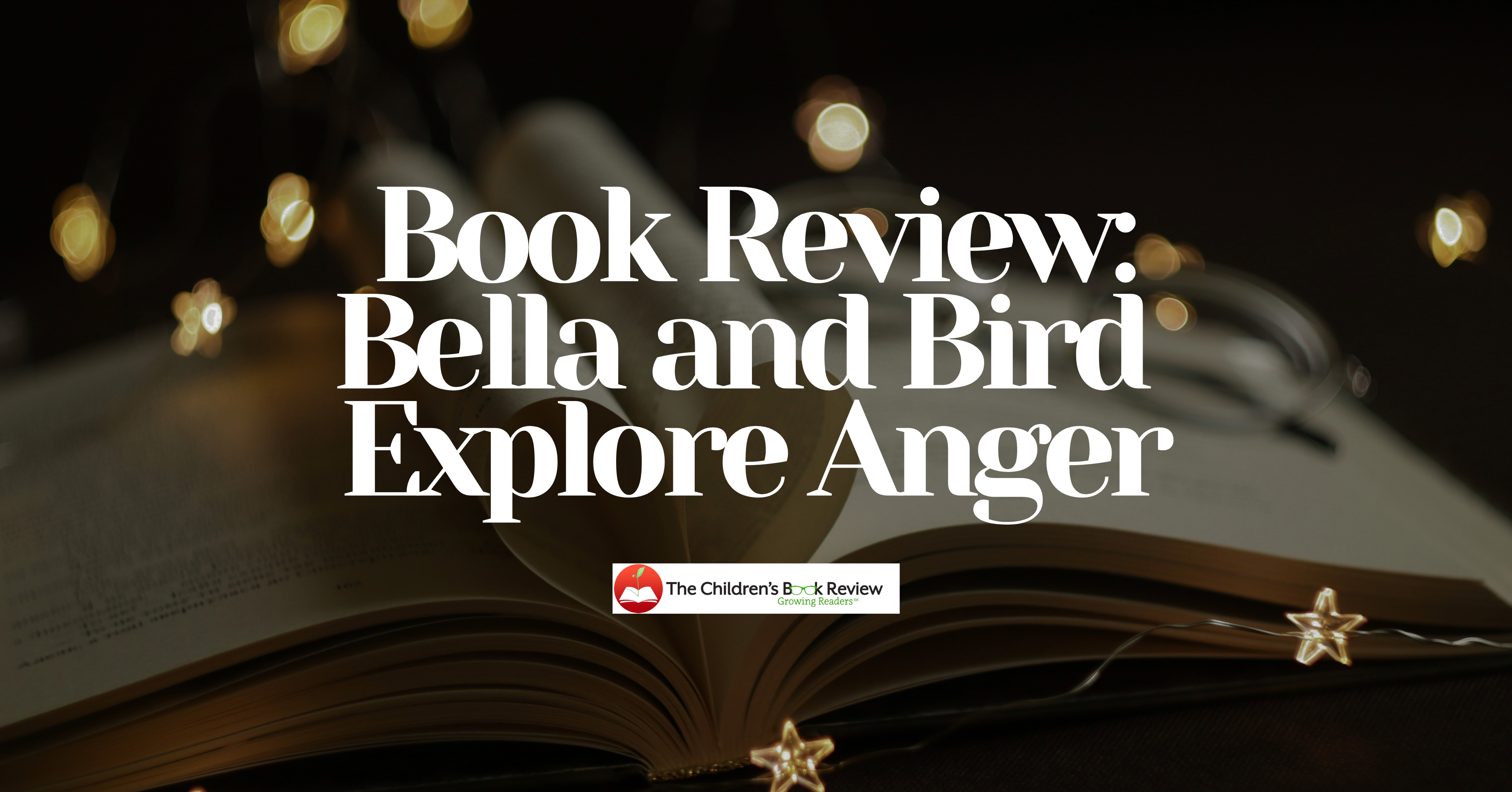 Book Review: Bella and Bird Explore Anger