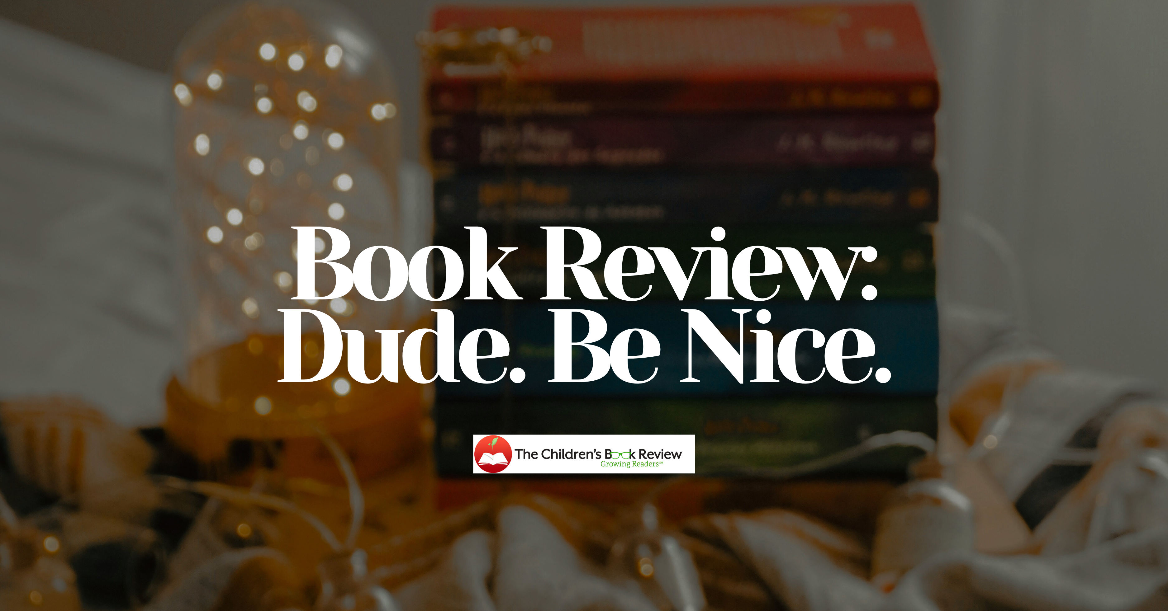 Book Review: Dude. Be Nice