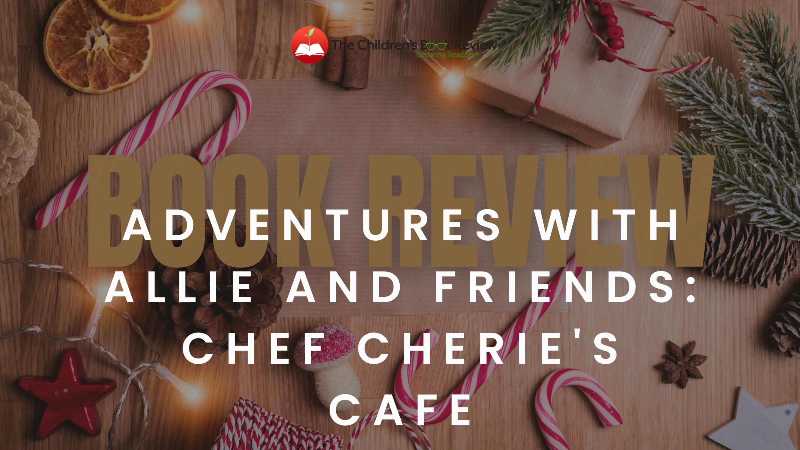 Book Review: Adventures with Allie and Friends: Chef Cherie’s Cafe