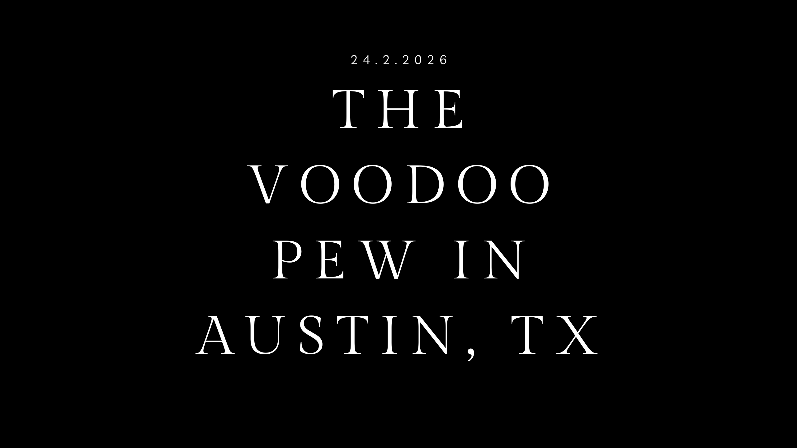the voodoo pew in austin